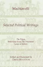 Machiavelli: Selected Political Writings by Machiavelli, Niccolo