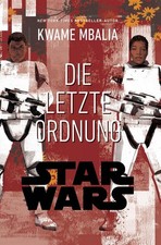 Star Wars: Die letzte Order | Kwame Mbalia | deutsch | Star Wars: the Last Order