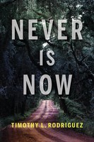 Timothy L. Rodriguez | Never Is Now | Taschenbuch | Englisch (2022)