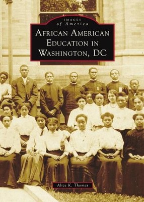 African American Education in Washington, DC by Alice K. Thomas Hardcover Book