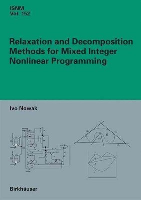 Relaxation and Decomposition Methods for Mixed Integer Nonlinear Programming by 