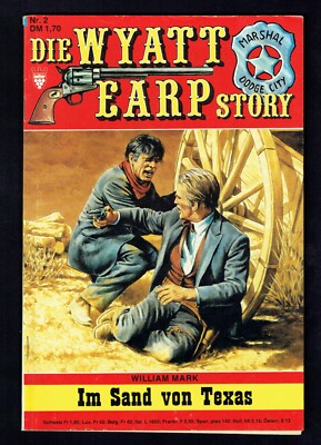 William Mark - Die WYATT EARP Story, Band 2 ''Im Sand von Texas''