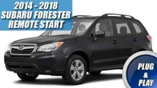 Fits: 2014 - 2018 SUBARU FORESTER KEY REMOTE START PLUG AND PLAY STARTER