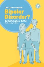 Image of Can I tell you about Bipolar Disorder: A guide for friends family and professio
