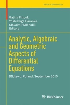 Analytic, Algebraic and Geometric Aspects of Differential Equ... - 9783319528410