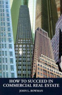 How to Succeed in Commercial Real Estate - Paperback - VERY GOOD