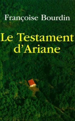Le testament d'Ariane Tome I - Françoise Bourdin - V1721544