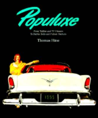 Populuxe by Thomas Hine: Used