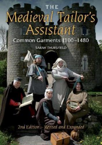 Sarah Thursfield The Medieval Tailor's Assistant (Tascabile)