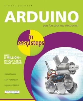 Arduino in easy steps - Paperback By Yarnold, Stuart - GOOD