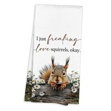 Farmhouse Kitchen Towel Gifts for Lovers Decorative, I Just Freaking Squirrel