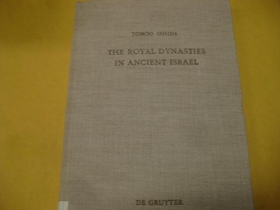 DE GRUYTER The Royal Dynasties in Ancient Israel: A Study on the Formation