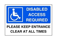 Disabled Access Required Please Keep Entrance Clear at All Times Sign - Design 1