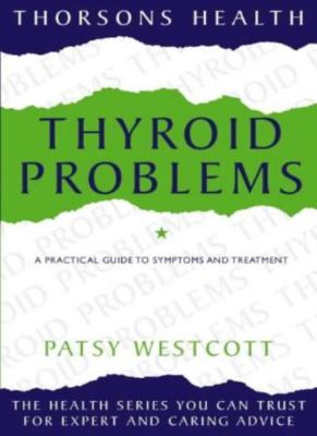 Thyroid Problems: A Guide to Symptoms and Treatments (Women's he
