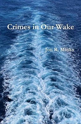 CRIMES IN OUR WAKE (COLD CASE CLUB) By Jon R. Minks