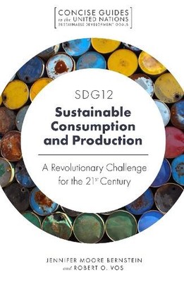 SDG12 - Sustainable Consumption and Production by Jennifer Mo... - 9781789731026