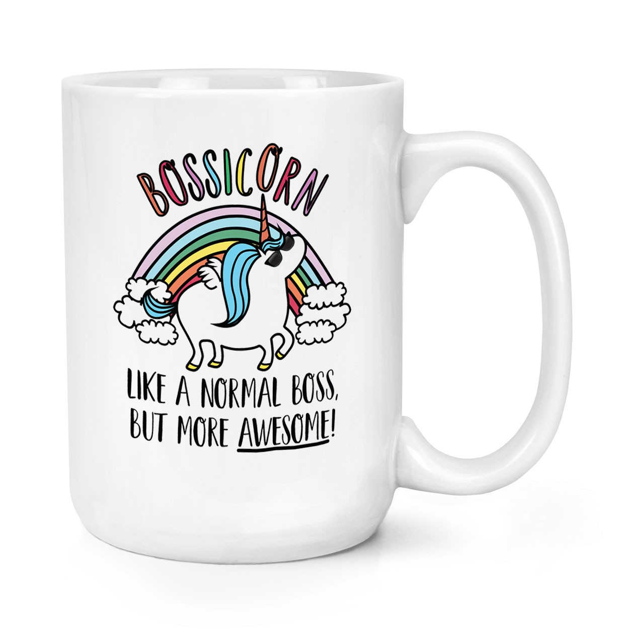 Bossicorn Unicorn Like A Normal Boss Awesome 15oz Large Mug Cup Lady Best Funny