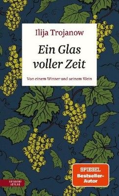 Ilija Trojanow Ein Glas voller Zeit
