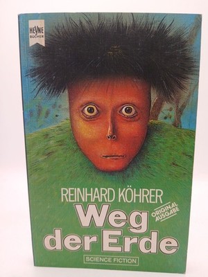 Weg der Erde. e. Science-fiction-Roman aus ferner Zukunft Köhrer, Reinhar 132961