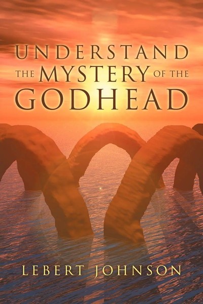 Lebert Johnson | Understand The Mystery Of The Godhead | Taschenbuch | Englisch-image