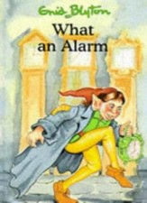 What an Alarm (Carousel series I)-Enid Blyton