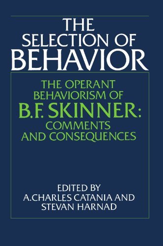 selection of behavior: operant behaviorism of b. f. skinner