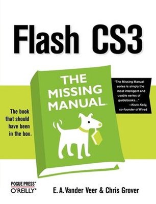 Flash CS3: the Missing Manual Perfect E. A. Vander, Grover, Chris