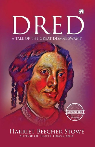 Harriet Beecher Stowe | Dred - A Tale Of The Great Dismal Swamp (Unabridged)-image