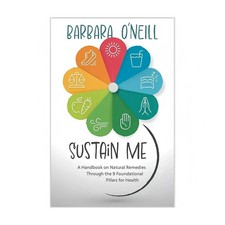 Sustain Me Barbara O’Neill Natural Remedies Book 9 Foundational Guide