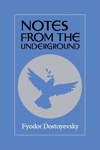 Notes From The Underground by Fyodor Dostoyevsky - 9781722504359