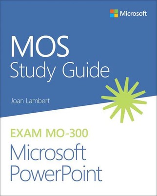 MOS Study Guide for Microsoft PowerPoint Exam MO-300 Joan Lambert Taschenbuch