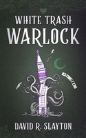 White Trash Warlock David R Slayton Taschenbuch Kartoniert / Broschiert Englisch