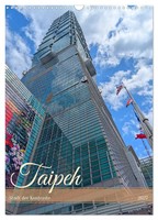 Taipeh - Stadt Der Kontraste (Wandkalender 2027 DIN A3 Hoch), Calvendo...