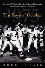 The Boys of October : How the 1975 Boston Red Sox Embodied Baseball' - VERY GOOD