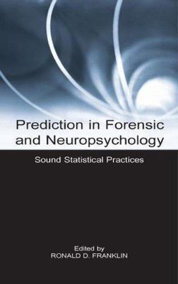 Prediction in Forensic and Neuropsychology : Sound Statistical Practices by...