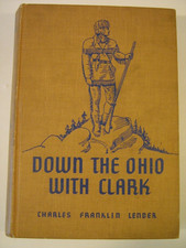 Down the Ohio with Clark by Charles Franklin Lender - Revolution Battles in Ohio