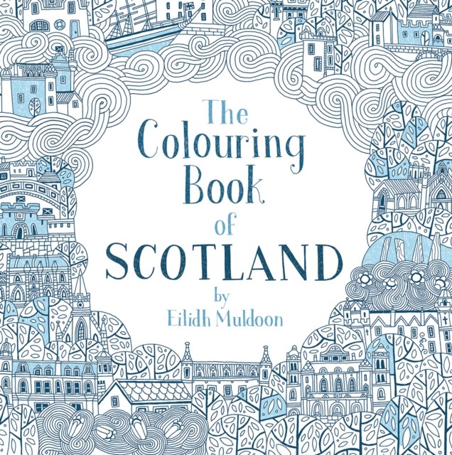 The Colouring Book of Scotland by Eilidh Muldoon (Paperback Book)