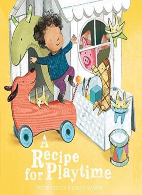 A Recipe for Playtime By Sarah Massini (illustrator) Peter Bentl