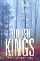 Foolish Kings Book Two Of The Missing King Chronicles Lael Silver Taschenbuch