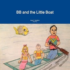 Bb and the Little Boat by Bryan F. Gremillion (English) Paperback Book