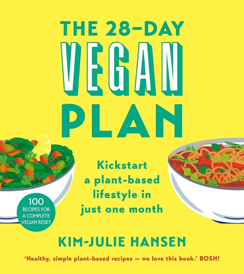 The 28-Day Vegan Plan: Kickstart a Plant-based Lifestyle by Kim Julie Hansen PB