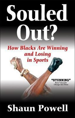 #ad Souled Out? : How Blacks Are Winning and Losing in Sports Shaun P $6.57