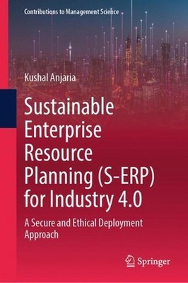 Sustainable Enterprise Resource Planning (S-ERP) for Industry 4.0: A Secure and 