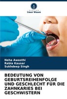 Bedeutung VON Geburtsreihenfolge UND Geschlecht FÜR DIE Zahnkaries BEI Geschwist