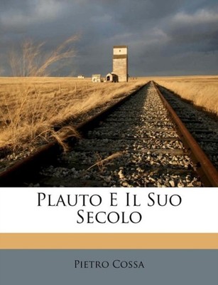 Cossa - Plauto E Il Suo Secolo - paperback or softback - 10 - X555z