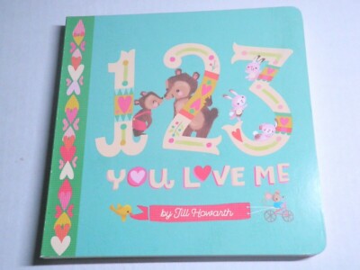 1-2-3 You Love Me by Jill Howarth (English) Board Book NEW