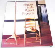 SHAKER STYLE WOOD PROJECTS By Robert Sonday **Mint Condition**