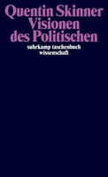 Visionen Des Politischen Hrsg. U. Nachw. V. Marion Heinz U. Martin Ruehl Skinner