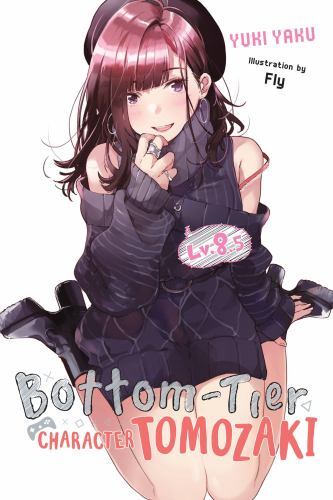 Bottom-Tier Character Tomozaki, Vol. 8. 5 (light Novel) by Yuki Yaku, Fly ...