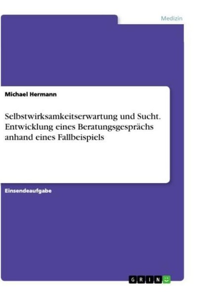 Selbstwirksamkeitserwartung Und Sucht. Entwicklung Eines BeratungsgespräChs Anha-image